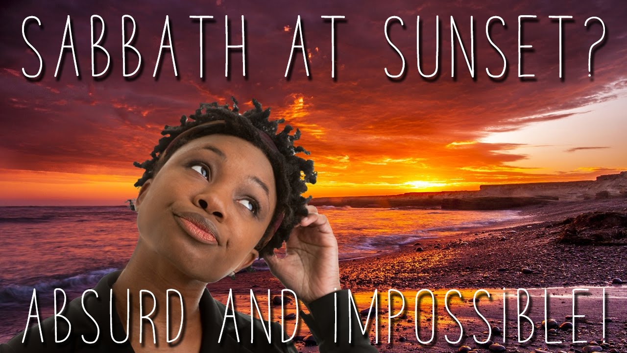 Sabbath at Sunset? Absurd and Impossible! - YouTube