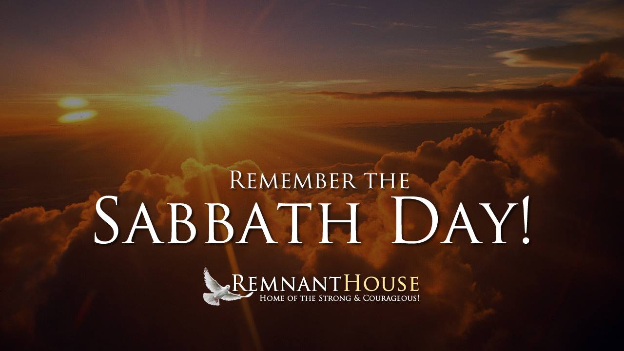 Remember The Sabbath Day! - Remnant House — Remnant House