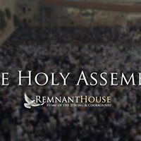 The Holy Assembly! - Remnant House