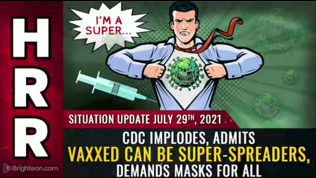 Situation update /'CDC implodes admits vaxxed can be super spreaders / Mike Adams 07/29/2021