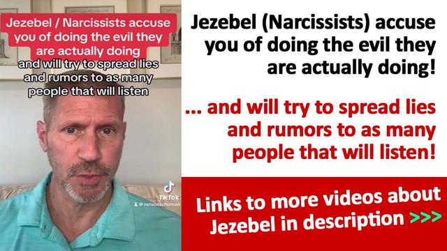 Jezebel / Narcissists accuse you of doing the evil they are actually doing!