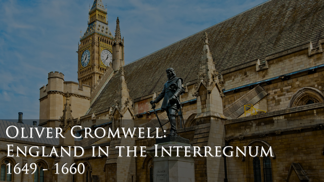 Oliver Cromwell: England in the Interregnum